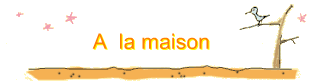 A  la maison